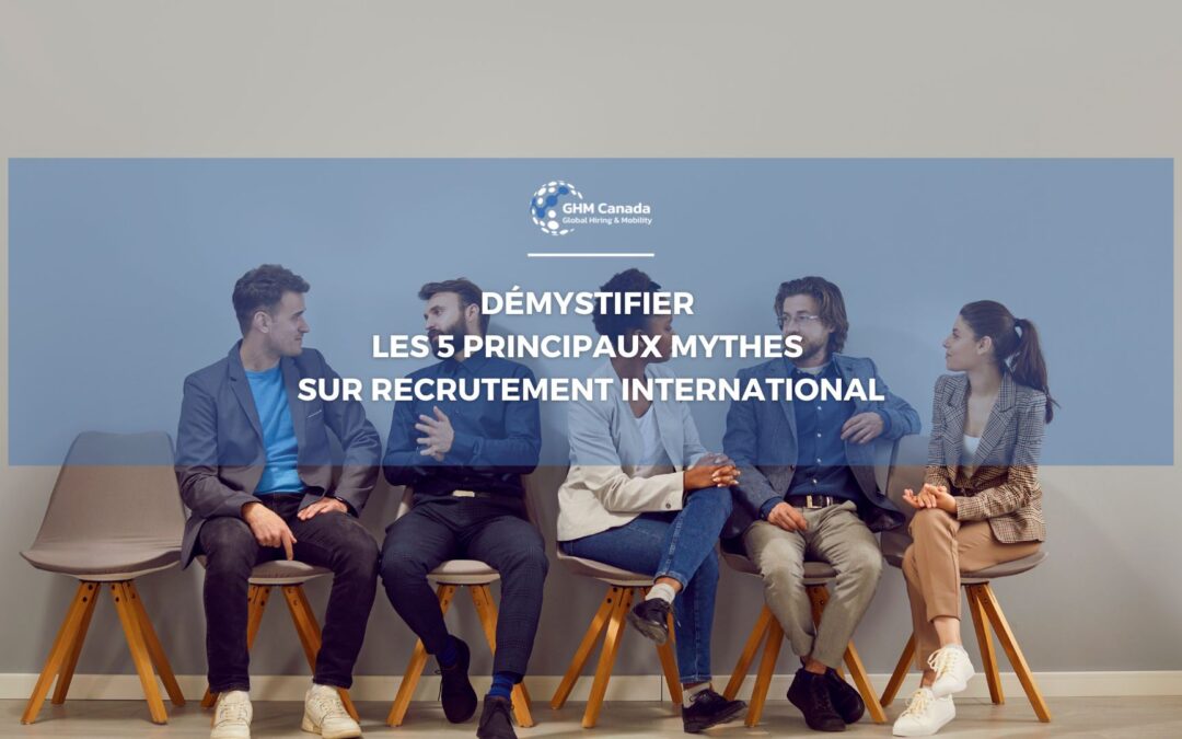 Les 5 principaux mythes sur recrutement international